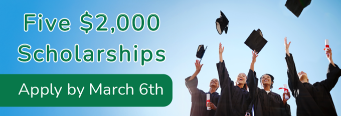 Five $2,000 scholarships. Apply by March 5th.