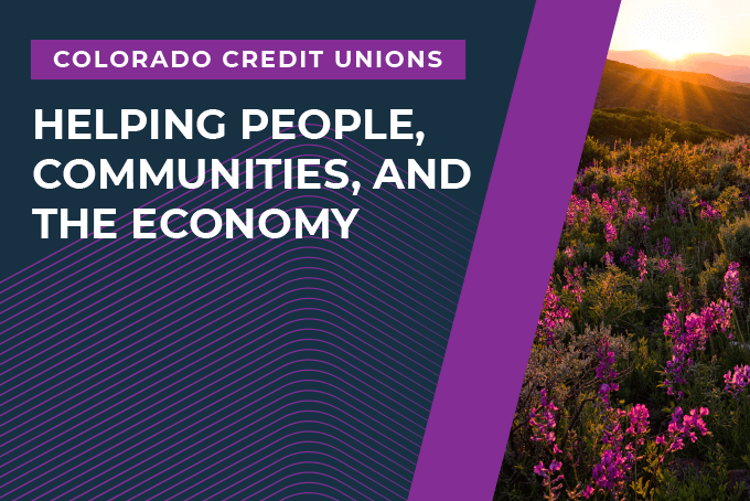 Colorado Credit Unions - Helping People, Communities, and the Economy 