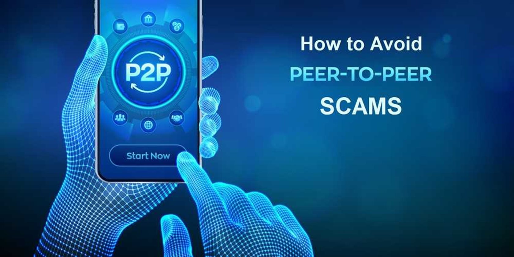 Protect Yourself from Peer-to-Peer (P2P) Scams 